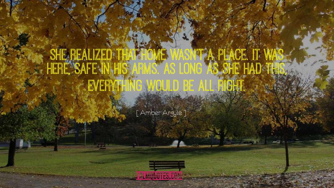 Amber Argyle Quotes: She realized that home wasn't