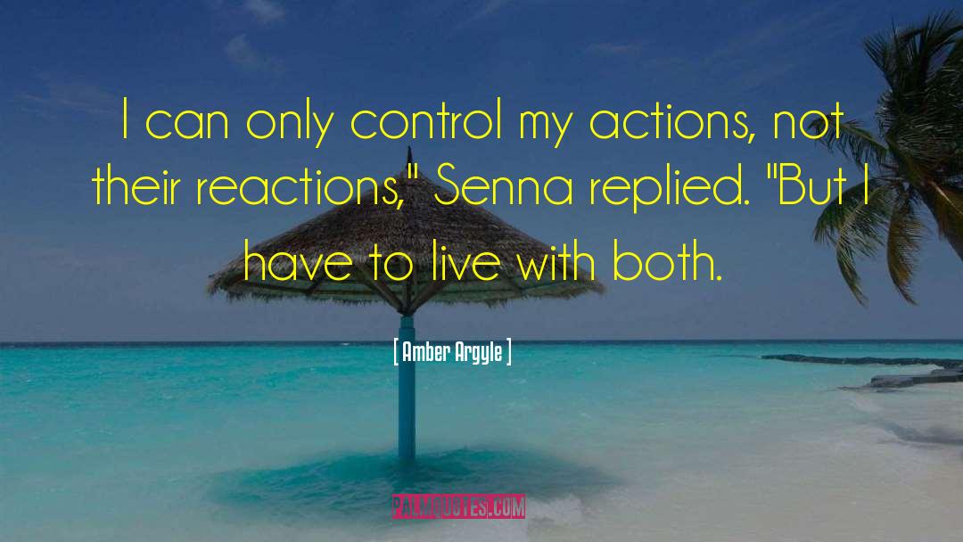 Amber Argyle Quotes: I can only control my