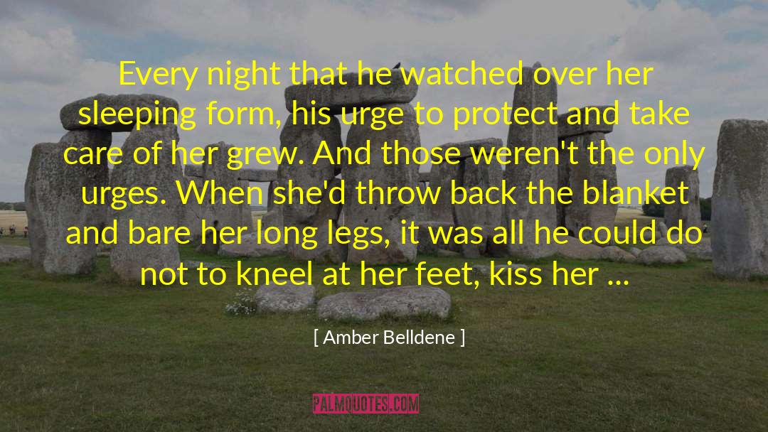 Amber Belldene Quotes: Every night that he watched
