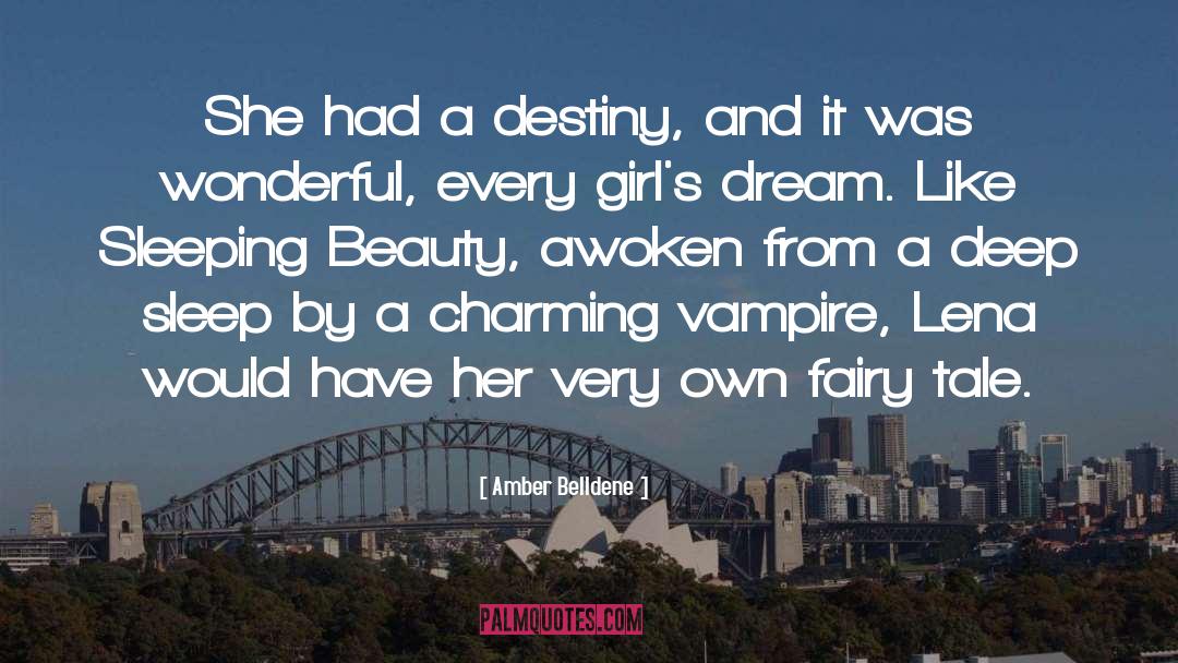 Amber Belldene Quotes: She had a destiny, and