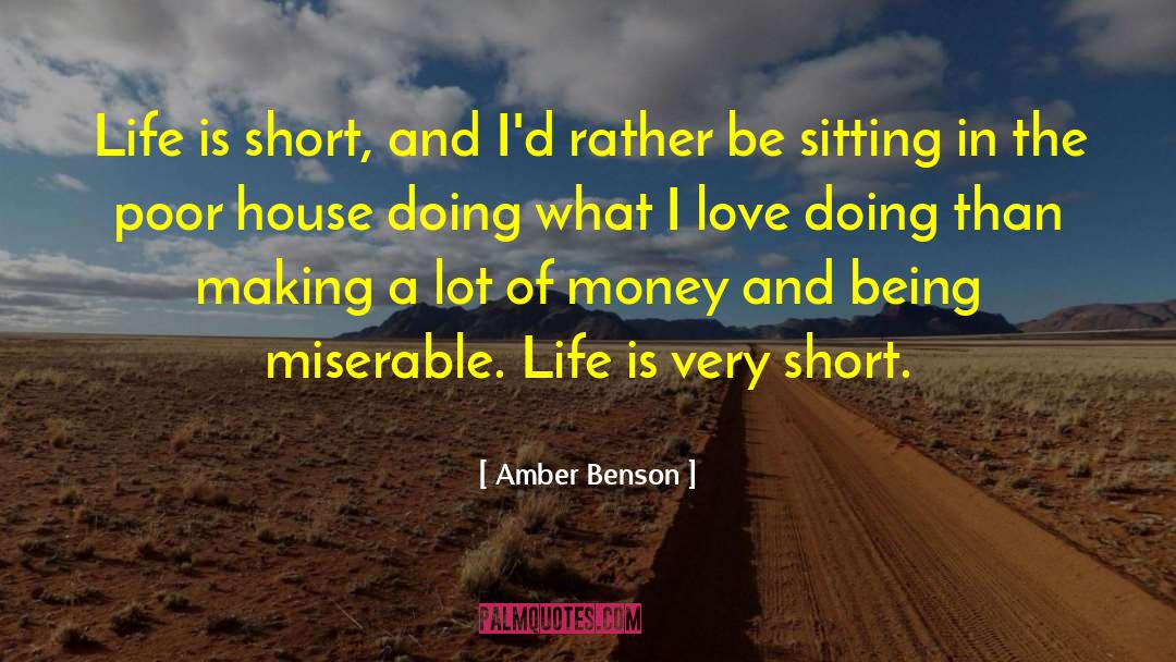 Amber Benson Quotes: Life is short, and I'd