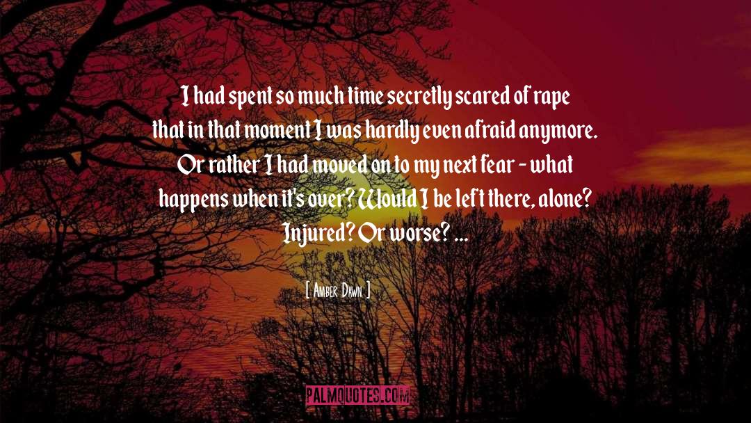 Amber Dawn Quotes: I had spent so much