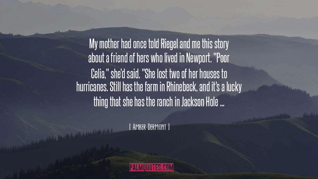 Amber Dermont Quotes: My mother had once told