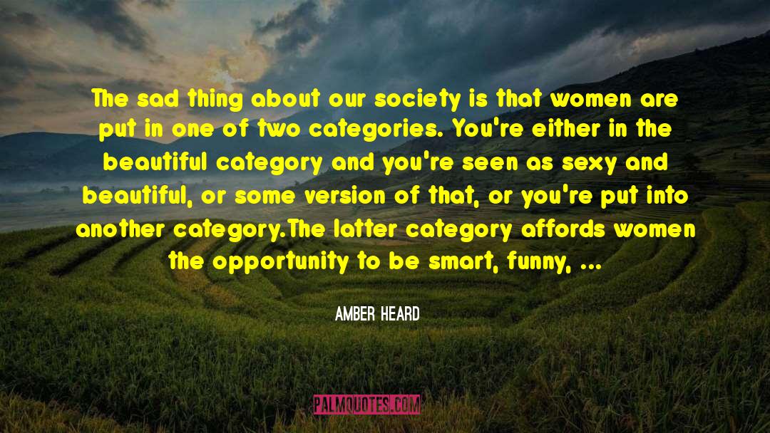 Amber Heard Quotes: The sad thing about our