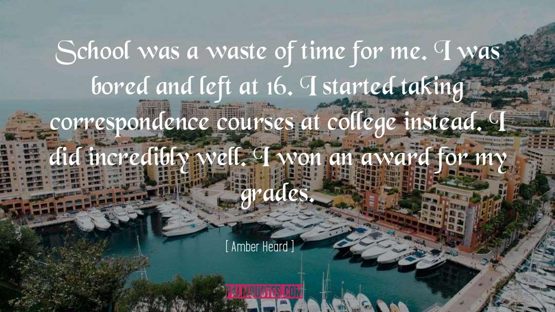 Amber Heard Quotes: School was a waste of