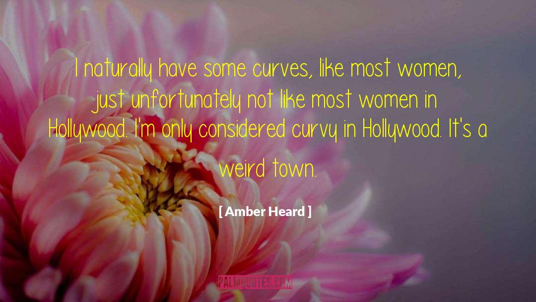 Amber Heard Quotes: I naturally have some curves,