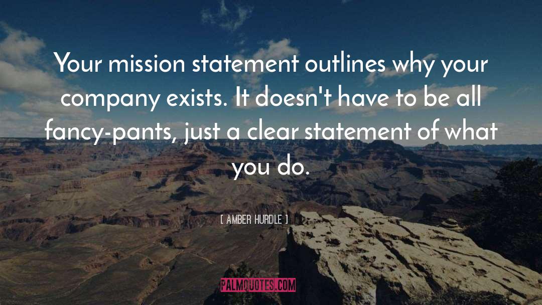 Amber Hurdle Quotes: Your mission statement outlines why