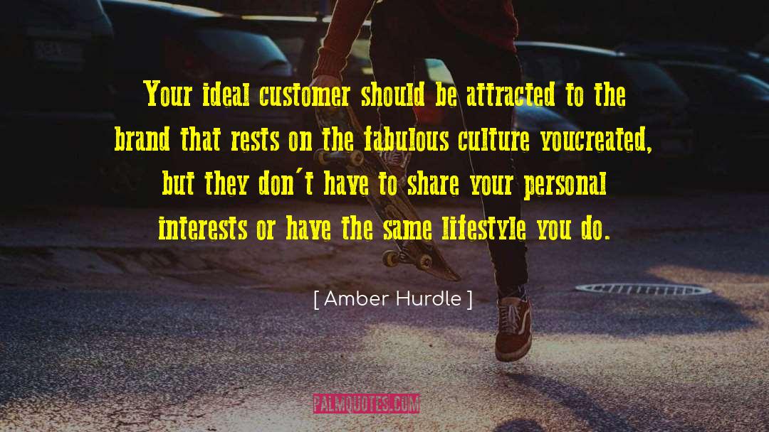 Amber Hurdle Quotes: Your ideal customer should be