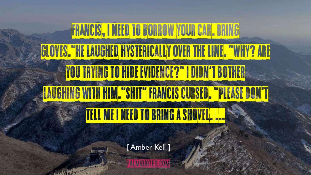 Amber Kell Quotes: Francis, I need to borrow