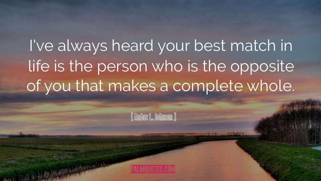 Amber L. Johnson Quotes: I've always heard your best
