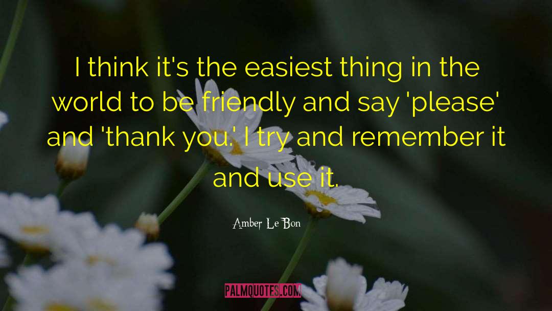 Amber Le Bon Quotes: I think it's the easiest