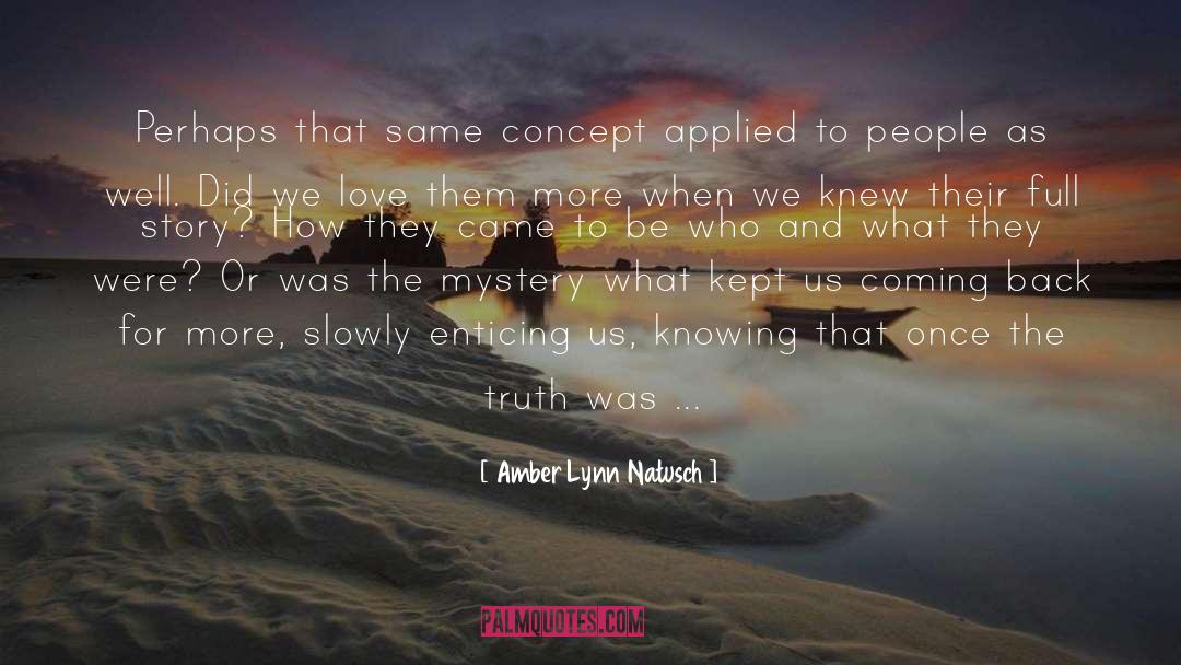 Amber Lynn Natusch Quotes: Perhaps that same concept applied