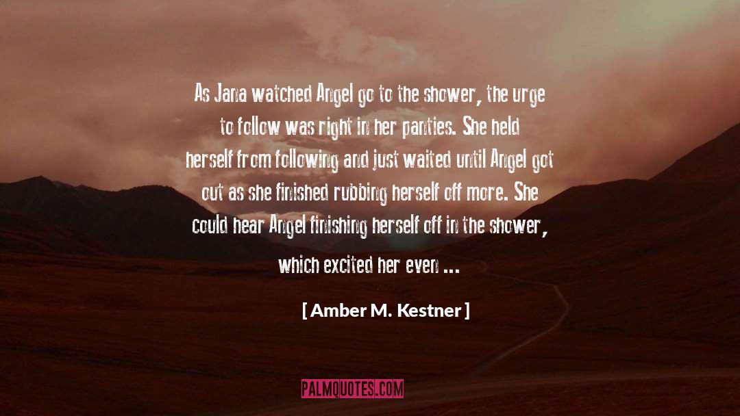 Amber M. Kestner Quotes: As Jana watched Angel go