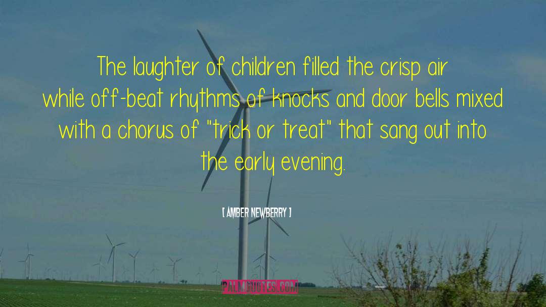 Amber Newberry Quotes: The laughter of children filled