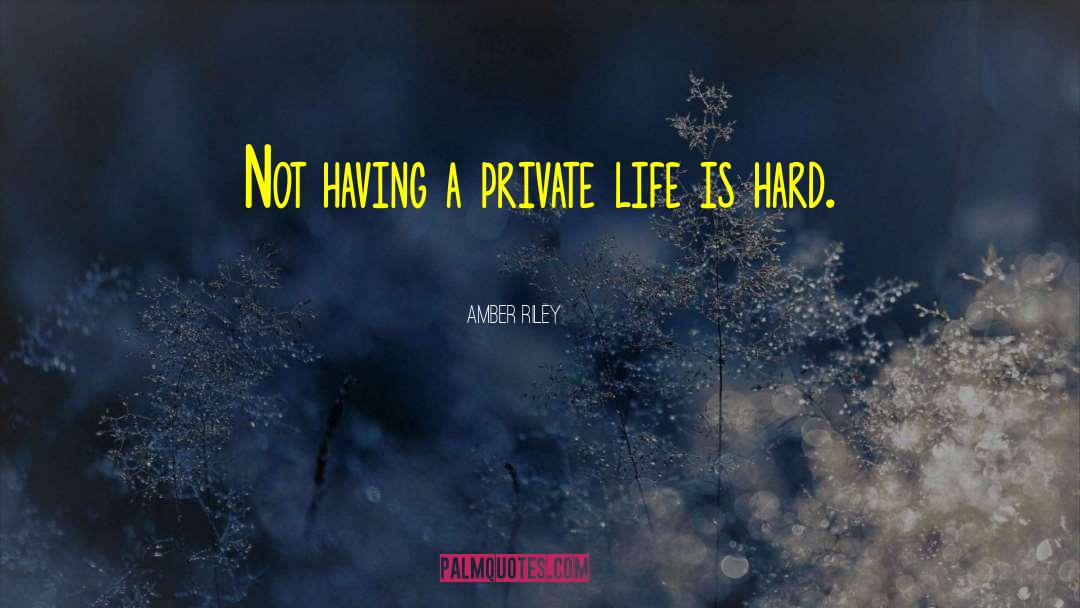 Amber Riley Quotes: Not having a private life