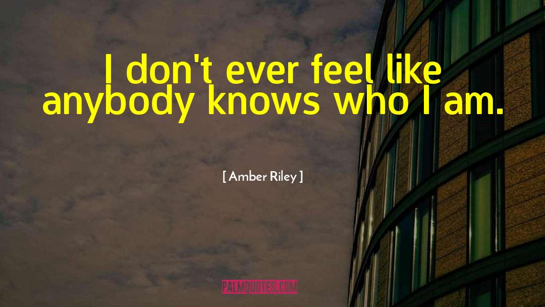 Amber Riley Quotes: I don't ever feel like