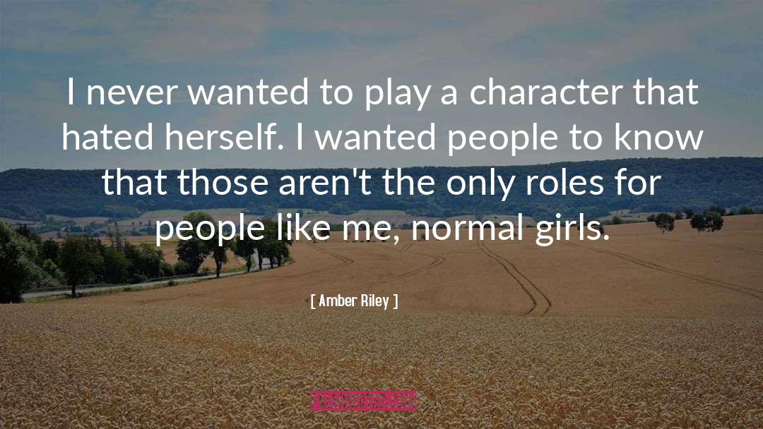 Amber Riley Quotes: I never wanted to play