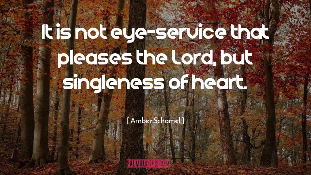 Amber Schamel Quotes: It is not eye-service that