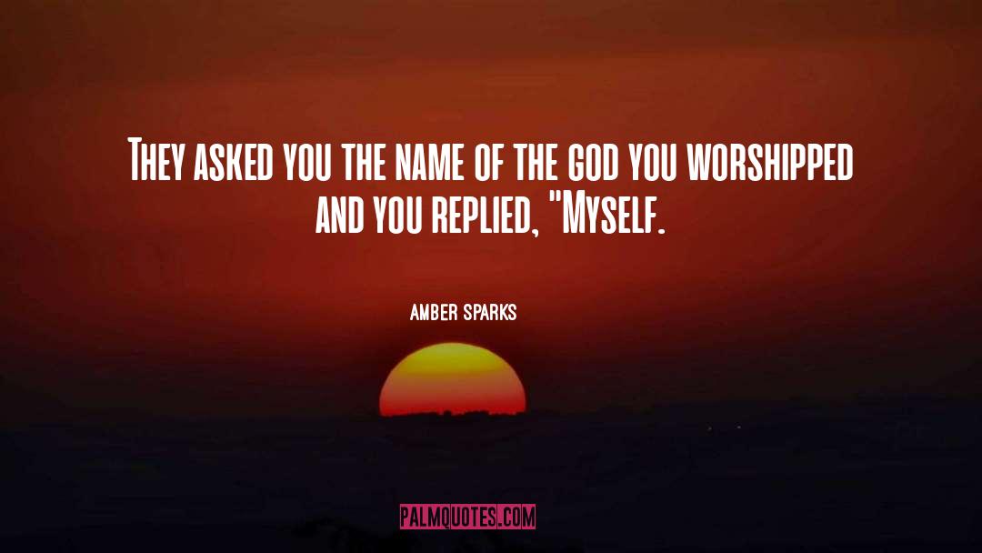 Amber Sparks Quotes: They asked you the name