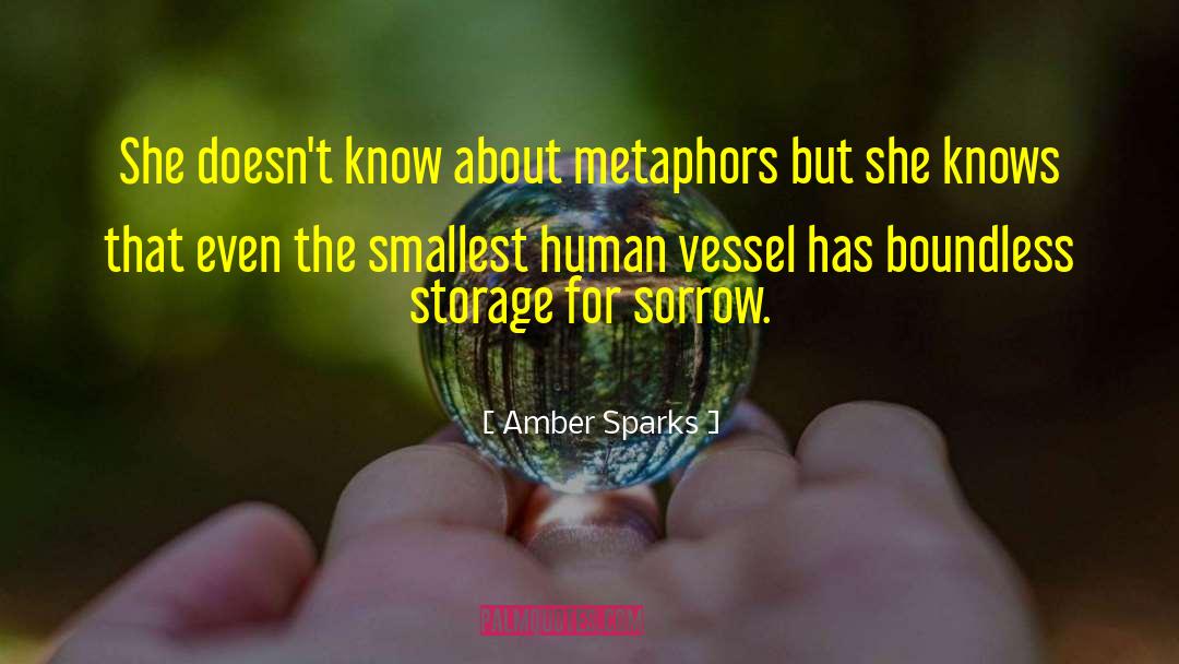Amber Sparks Quotes: She doesn't know about metaphors