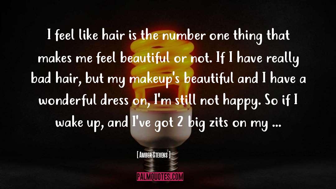 Amber Stevens Quotes: I feel like hair is