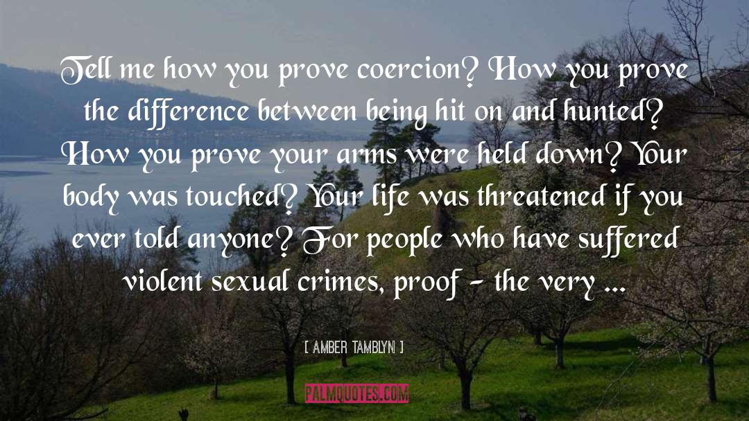 Amber Tamblyn Quotes: Tell me how you prove