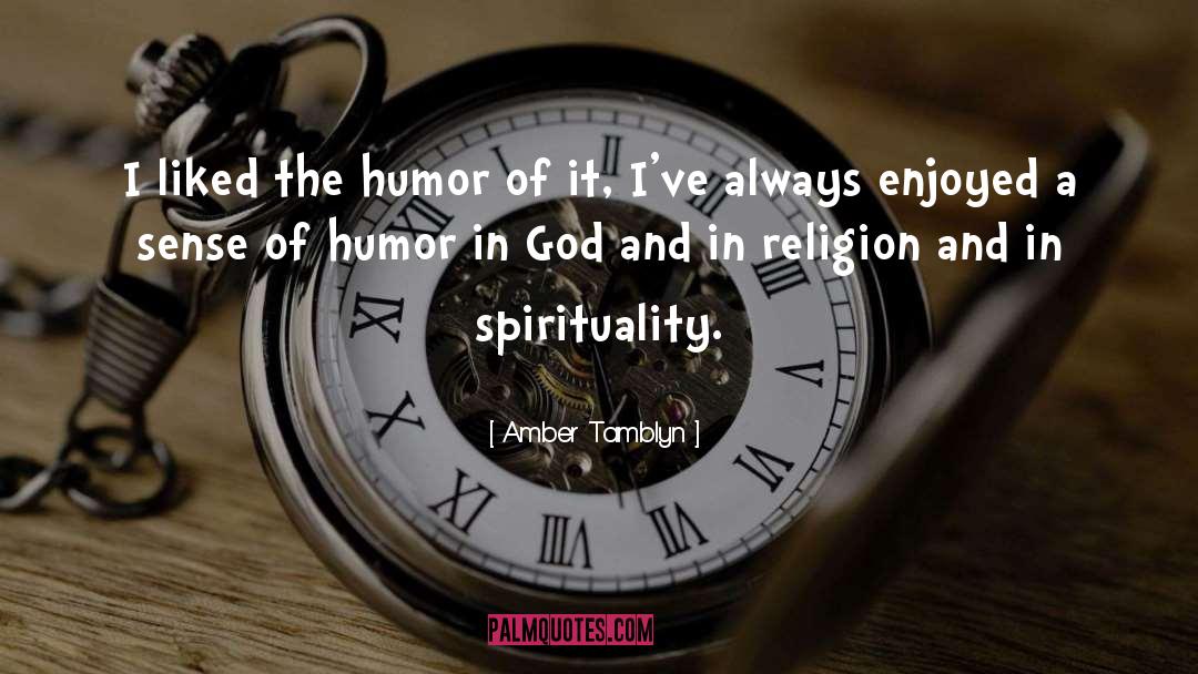 Amber Tamblyn Quotes: I liked the humor of