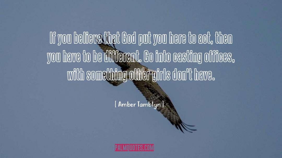Amber Tamblyn Quotes: If you believe that God