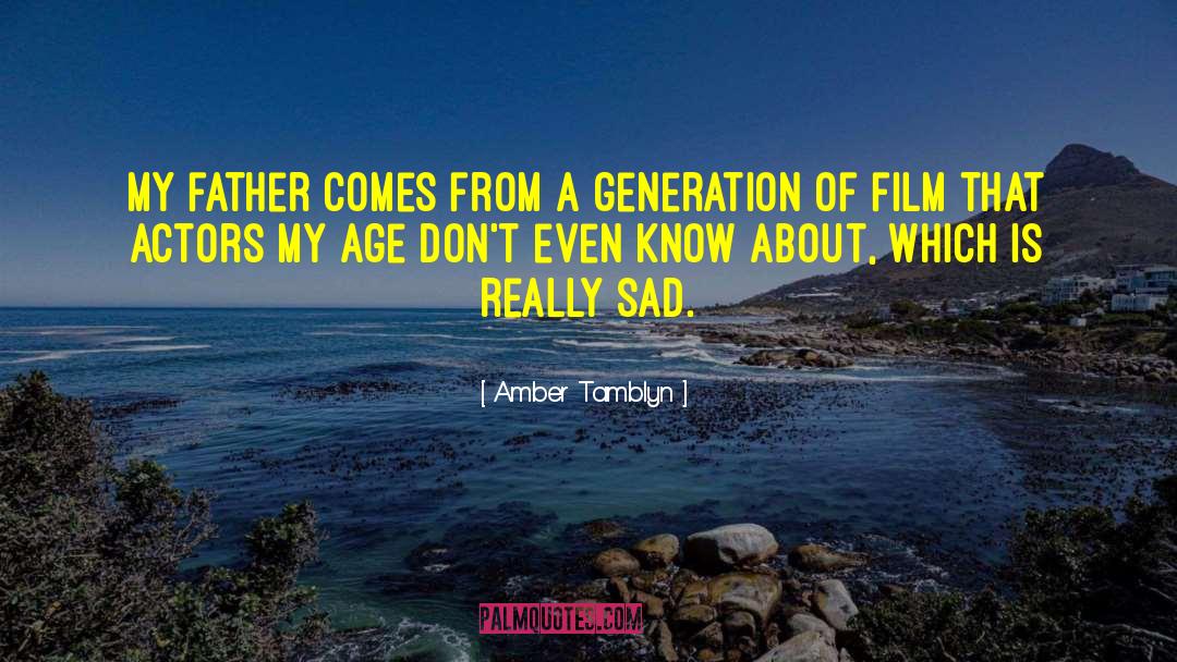 Amber Tamblyn Quotes: My father comes from a