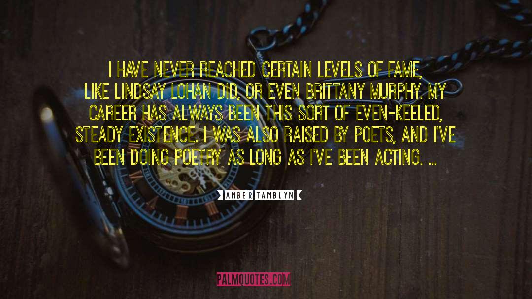 Amber Tamblyn Quotes: I have never reached certain