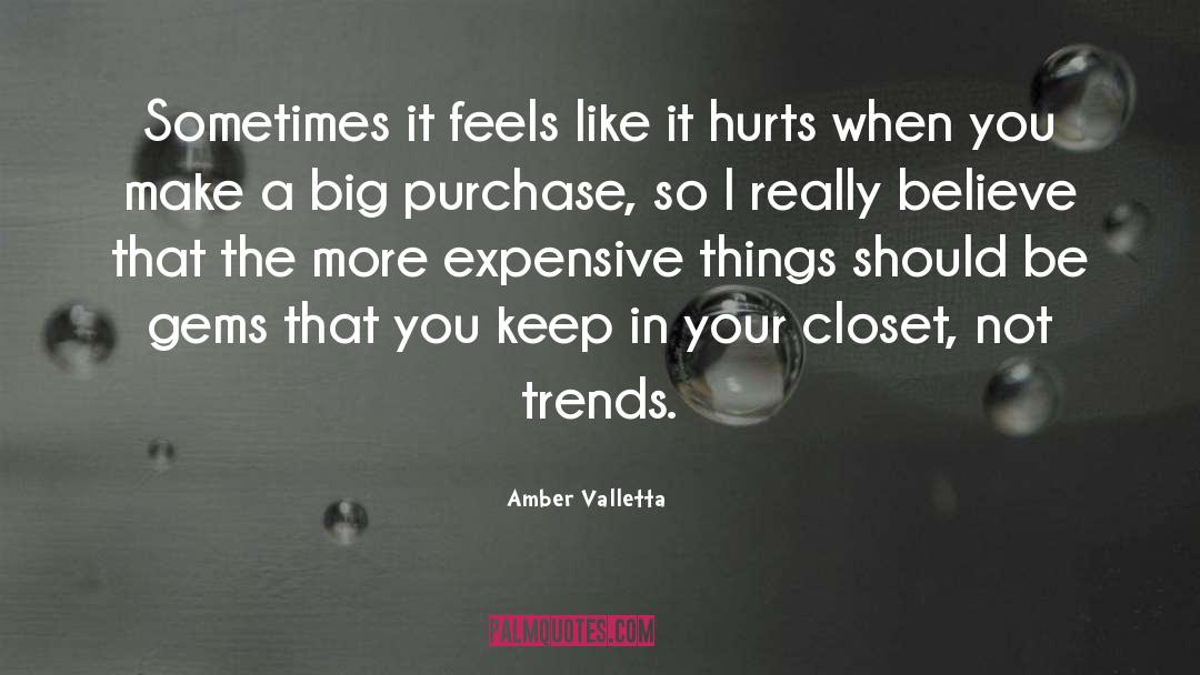 Amber Valletta Quotes: Sometimes it feels like it