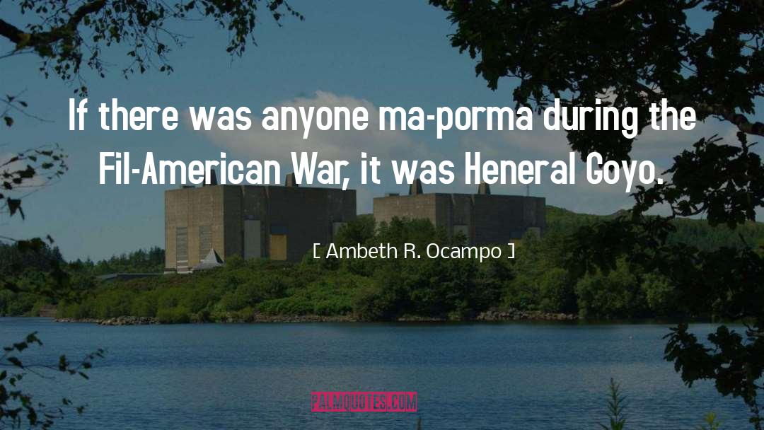 Ambeth R. Ocampo Quotes: If there was anyone ma-porma