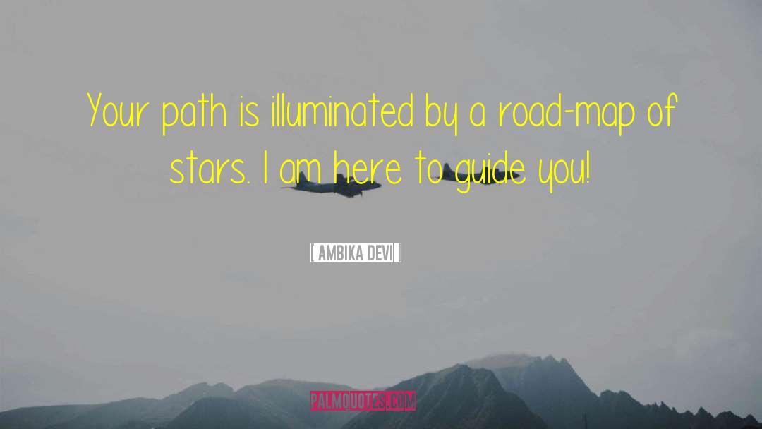 Ambika Devi Quotes: Your path is illuminated by