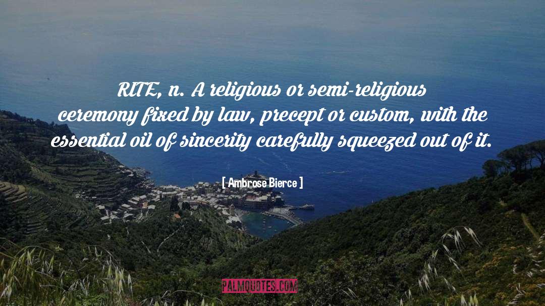 Ambrose Bierce Quotes: RITE, n. A religious or
