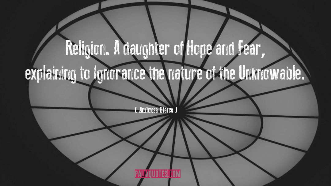 Ambrose Bierce Quotes: Religion. A daughter of Hope