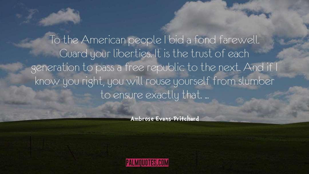 Ambrose Evans-Pritchard Quotes: To the American people I