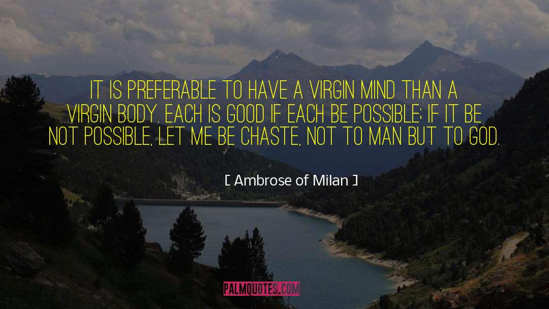 Ambrose Of Milan Quotes: It is preferable to have