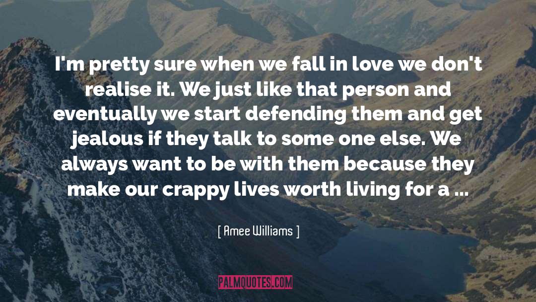 Amee Williams Quotes: I'm pretty sure when we