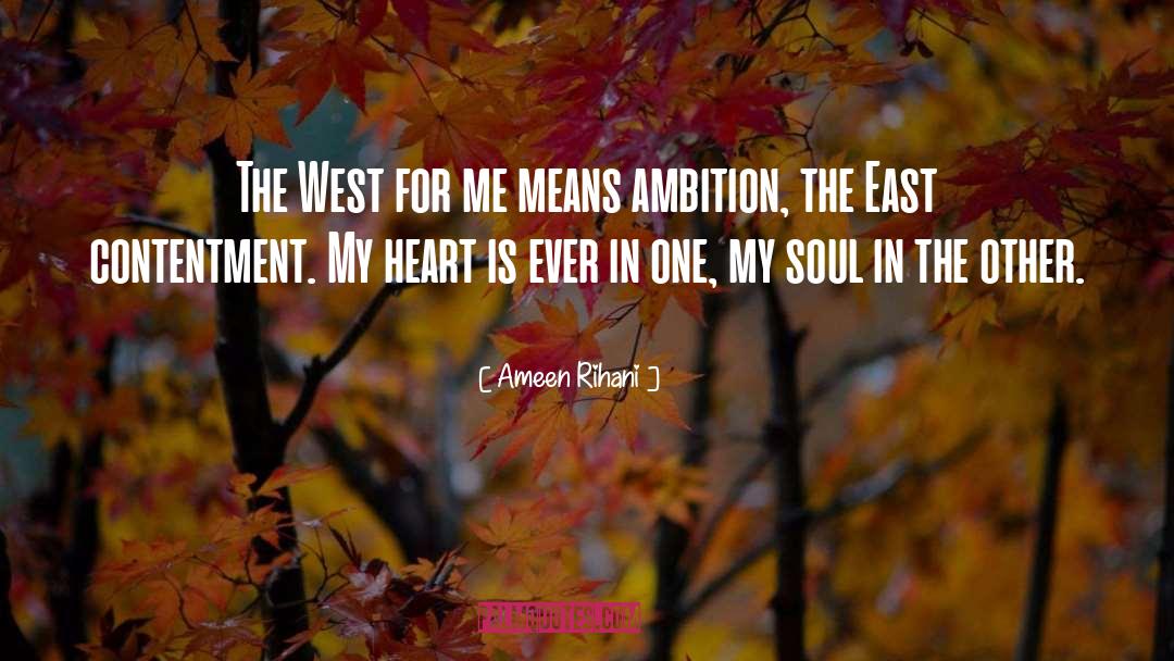 Ameen Rihani Quotes: The West for me means