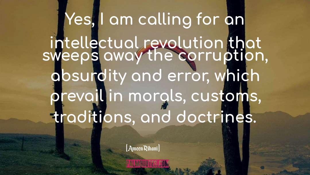 Ameen Rihani Quotes: Yes, I am calling for