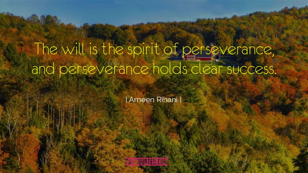Ameen Rihani Quotes: The will is the spirit