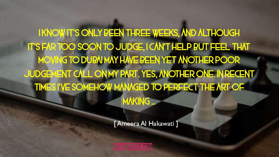 Ameera Al Hakawati Quotes: I know it's only been