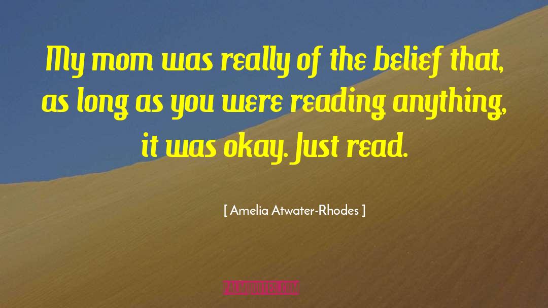 Amelia Atwater-Rhodes Quotes: My mom was really of