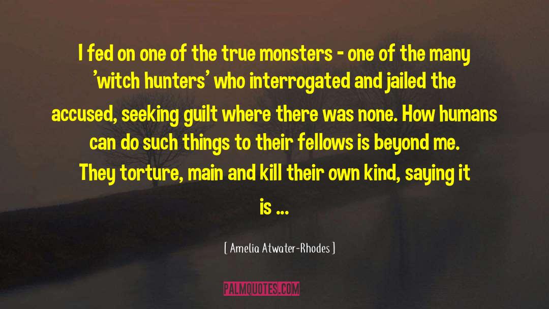 Amelia Atwater-Rhodes Quotes: I fed on one of