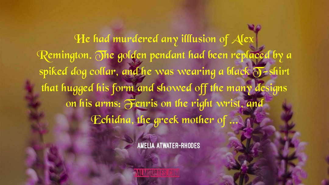 Amelia Atwater-Rhodes Quotes: He had murdered any illlusion