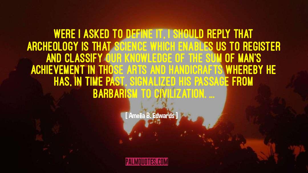 Amelia B. Edwards Quotes: Were I asked to define