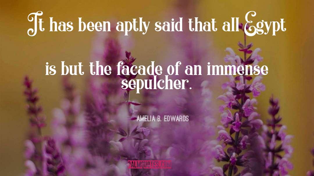 Amelia B. Edwards Quotes: It has been aptly said