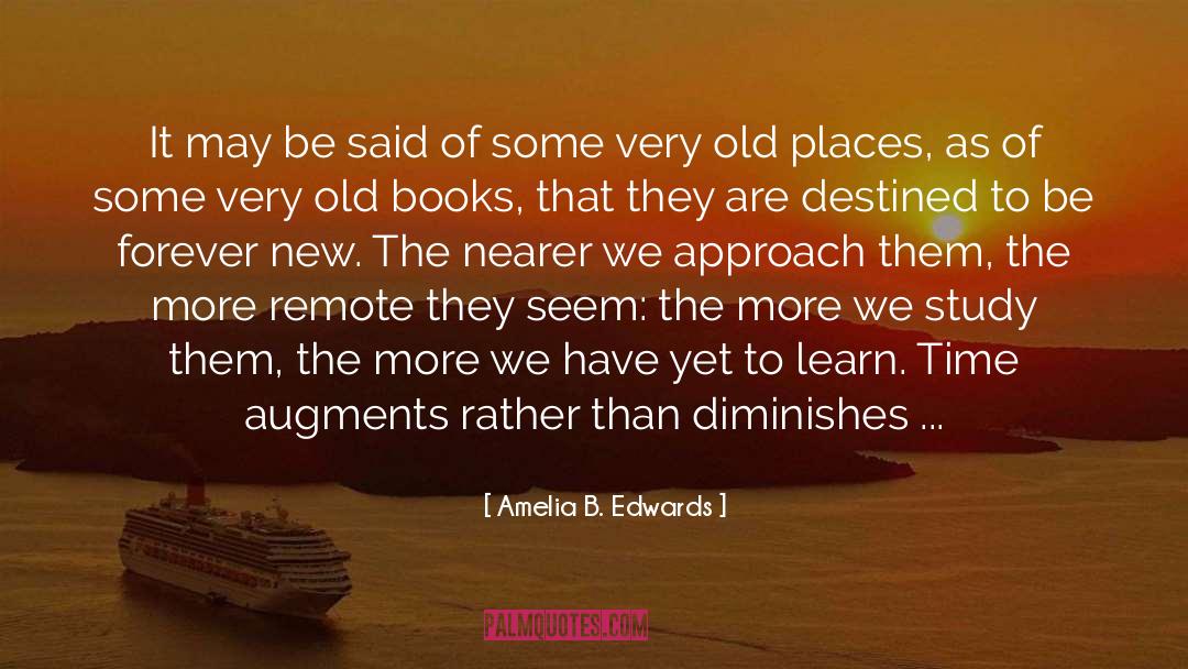 Amelia B. Edwards Quotes: It may be said of
