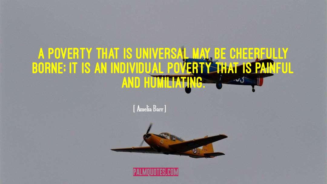 Amelia Barr Quotes: A poverty that is universal