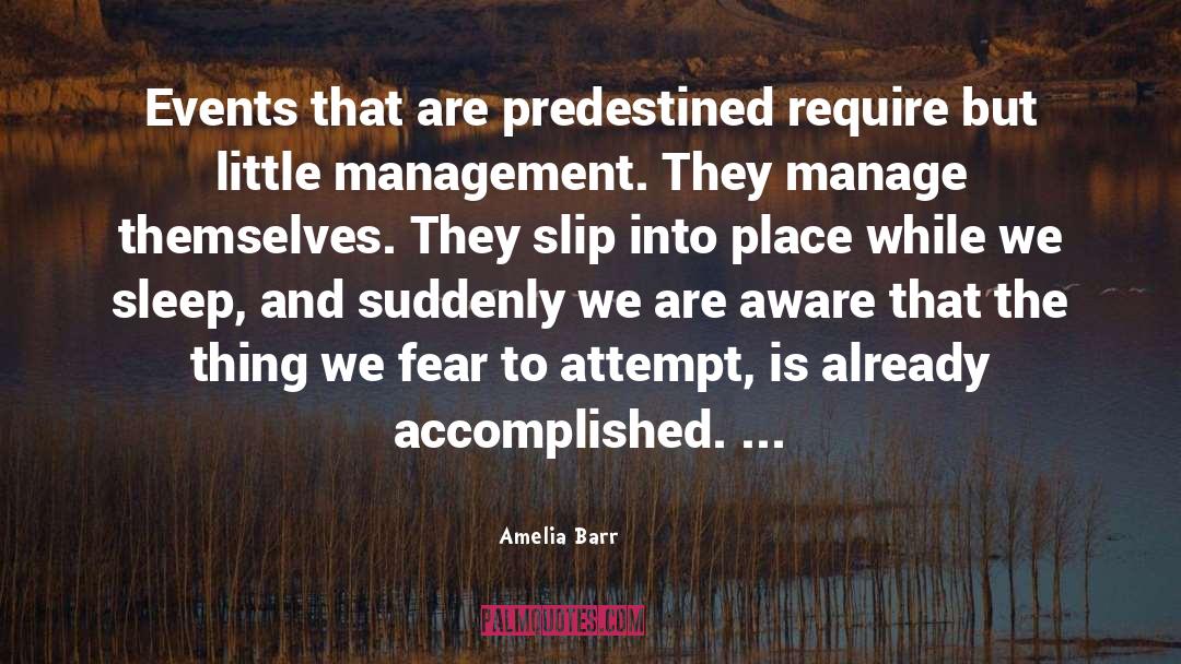 Amelia Barr Quotes: Events that are predestined require